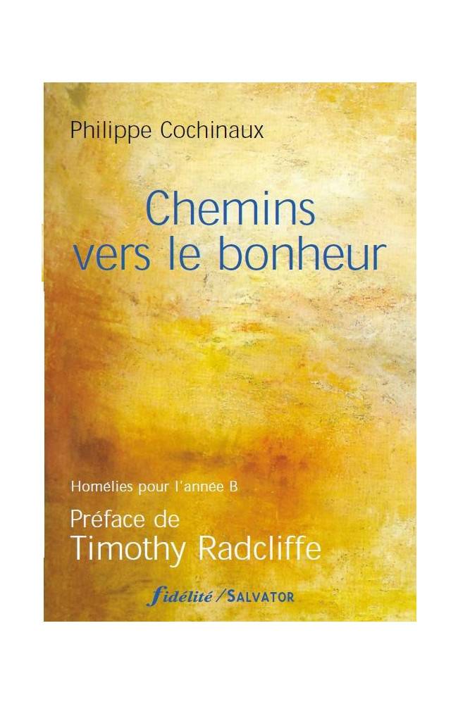 Chemins Vers Le Bonheur (année B) | Salvator