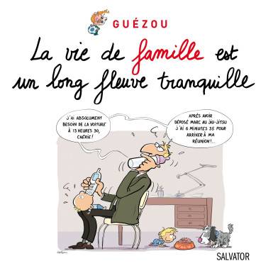 La vie de famille est un...