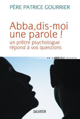 Abba, dis-moi une parole !