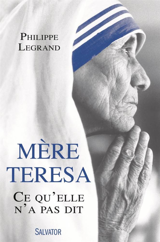 MERE TERESA CE QU ELLE N A PAS DIT Salvator