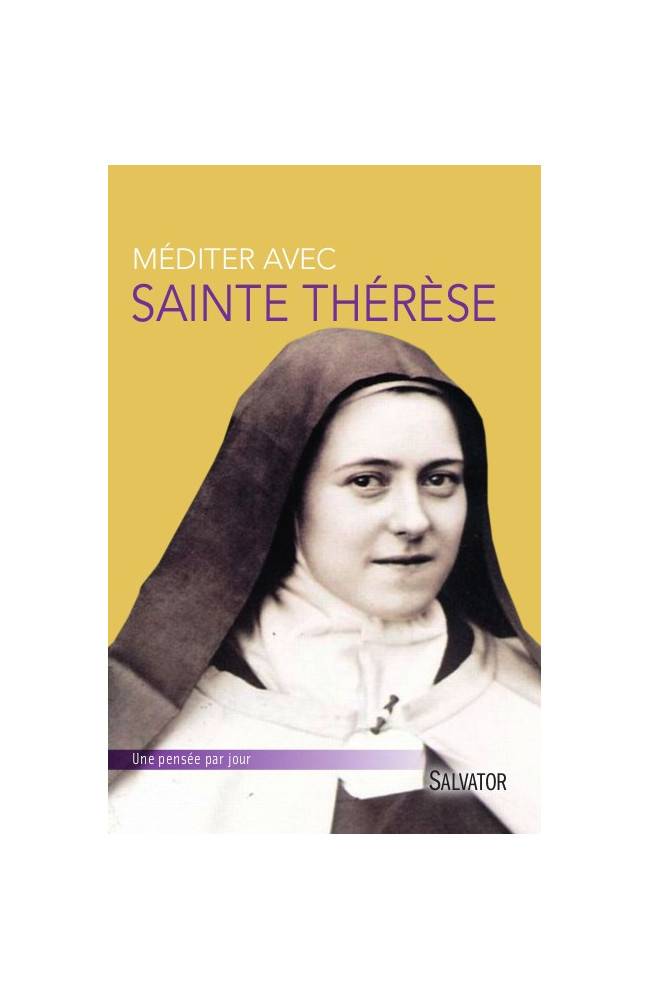 Méditer avec sainte Thérèse de Lisieux Salvator