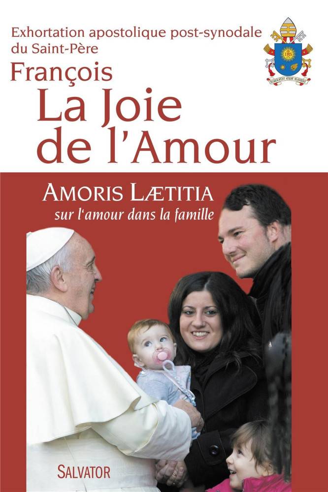 La Joie De L Amour Amoris Laetitia Sur L Amour Dans La Famille Salvator
