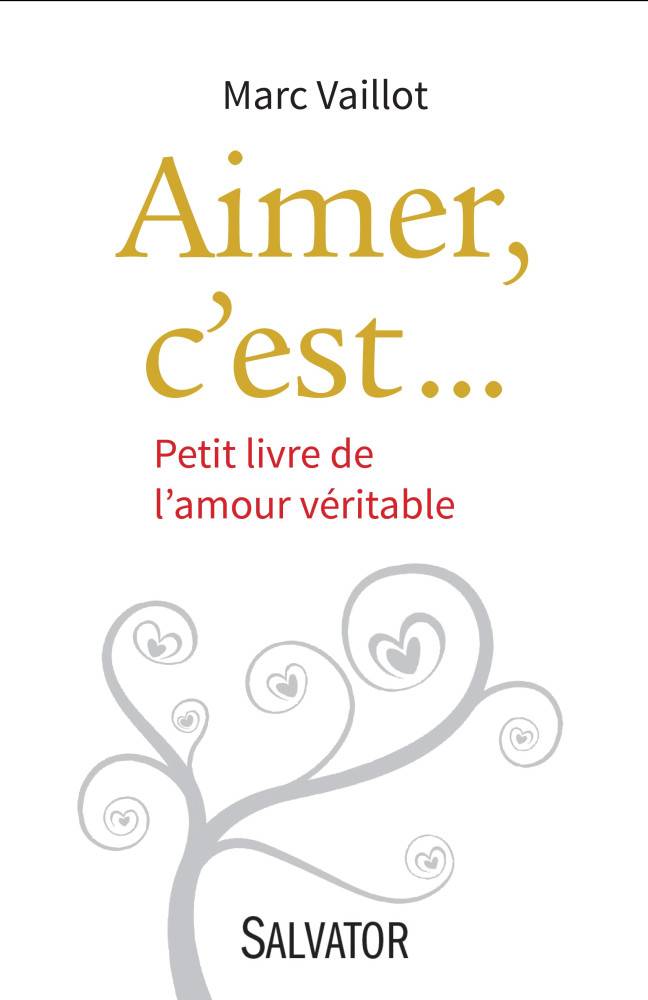 Aimer C Est Petit Livre De L Amour Veritable Salvator