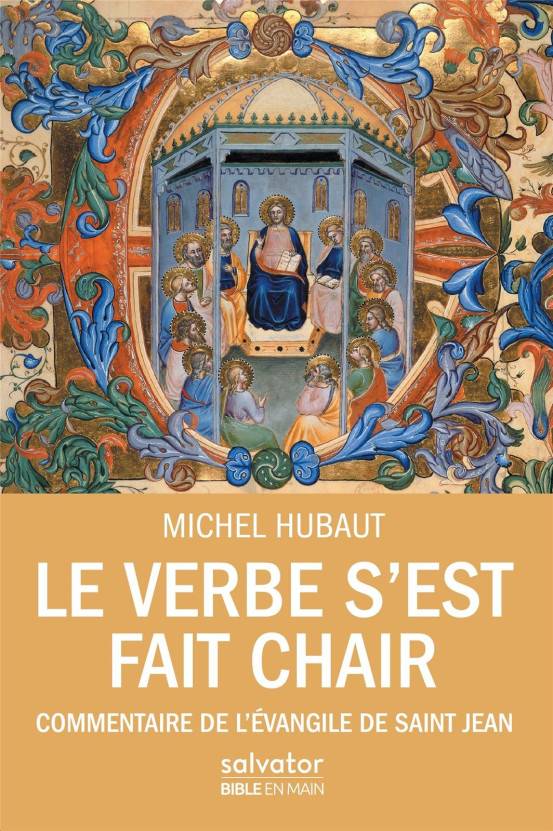 Le verbe s´est fait chair, commentaire de l´évangile de Saint Jean