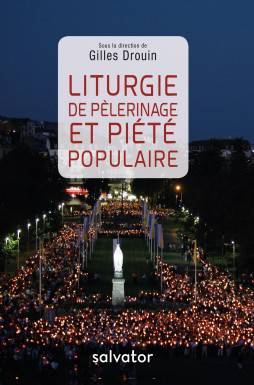 Liturgie de pèlerinage et...