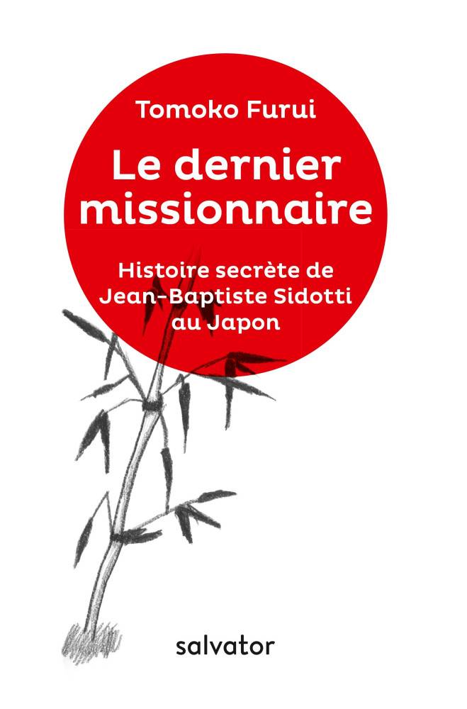 Le Dernier Missionnaire Histoire Secrete De Jean Baptiste Sidotti Au Japon Salvator