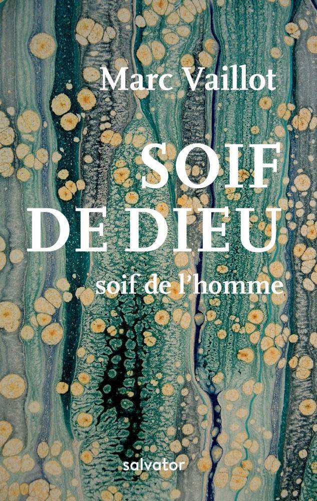 Soif de Dieu, soif de l´homme Salvator