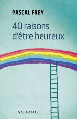 40 raisons d´être heureux