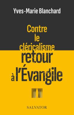 Contre le cléricalisme...