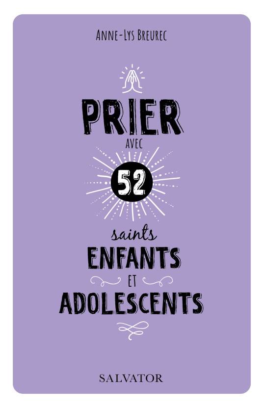 Prier avec 52 saints enfants et adolescents