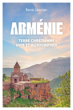 Arménie, terre chrétienne...