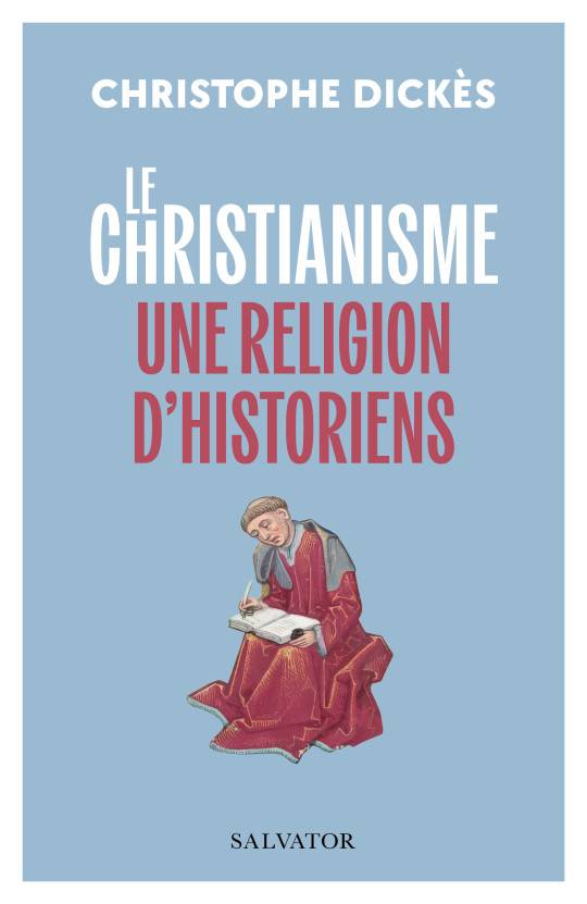 Le christianisme, une religion d'historiens