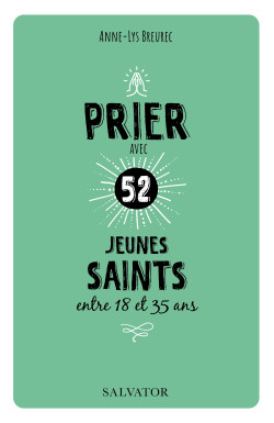 Prier avec 52 jeunes saints