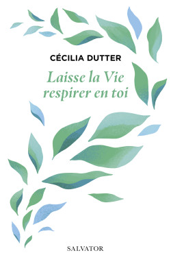Laisse la vie respirer en toi